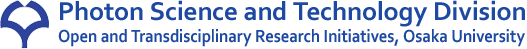 Photon Science and Technology Division: Open and Transdisciplinary Research Initiatives, Osaka University